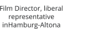 Film Director, liberal representative inHamburg-Altona 